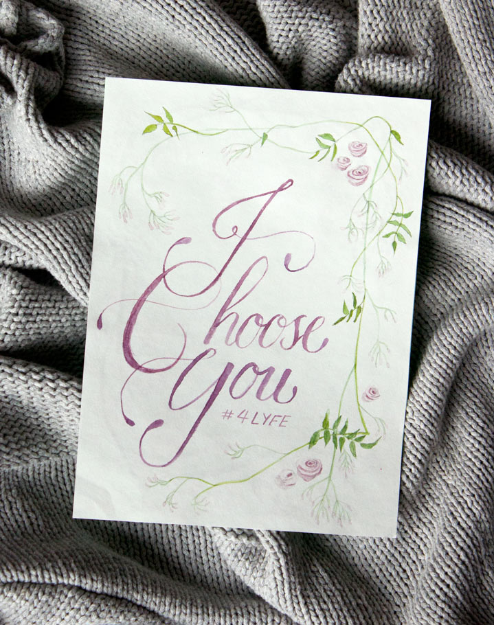 "I choose you #4lyfe" | ezer calligraphy & design
