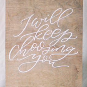 Wedding promise | I Will Keep Choosing You | Taryn Eklund Ink | Call